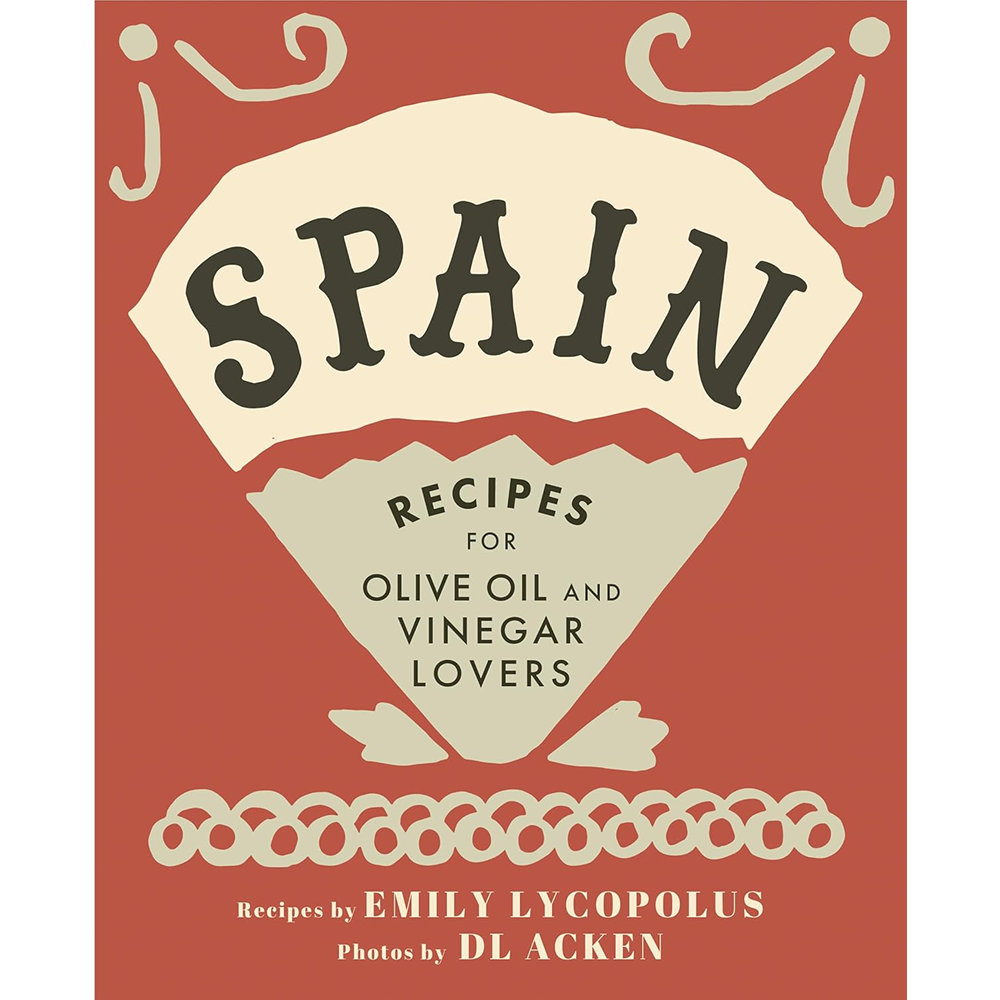 Spain: Recipes for Olive Oil and Vinegar Lovers Olivetta